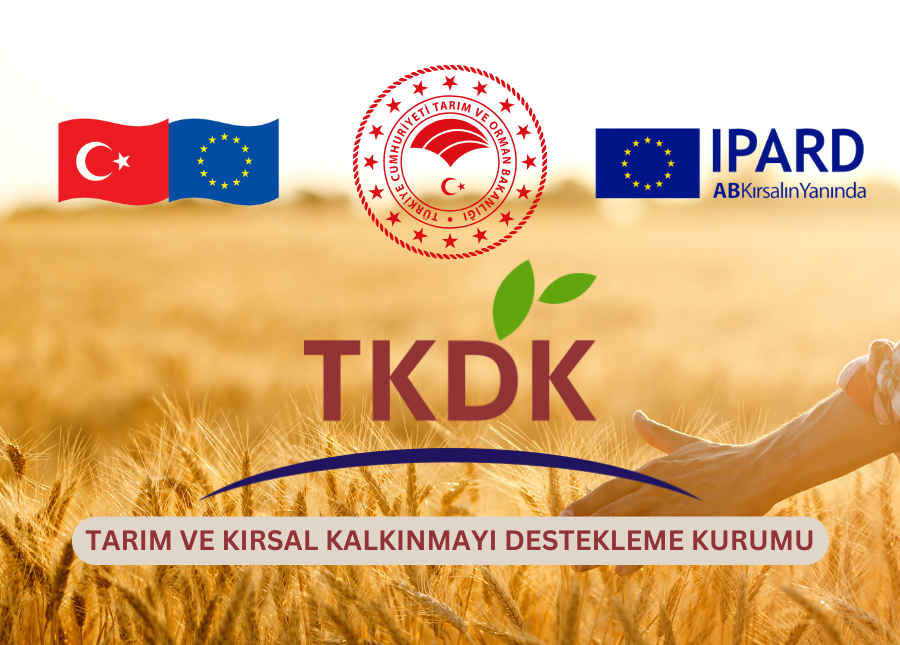 TARIM VE KIRSAL KALKINMAYI DESTEKLEME KURUMU (TKDK) IPARD III DÖNEMİ BAŞVURULARI BAŞLAMIŞTIR.